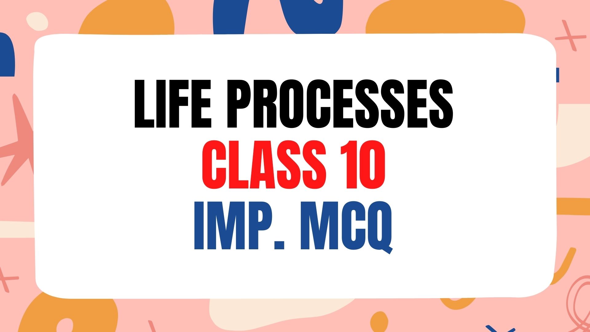 Life Processes Class 10 MCQ With Answers Online Test