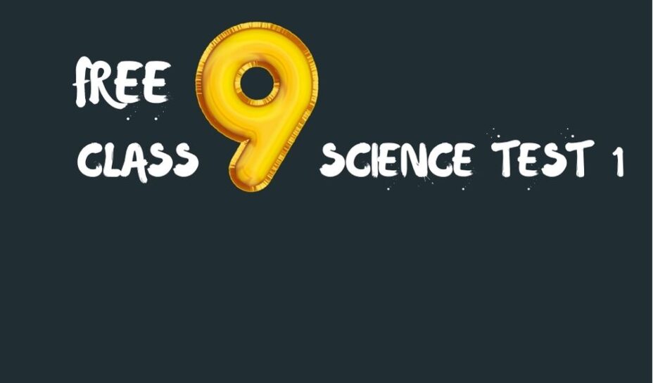 FREE CLASS 9 SIENCE TEST