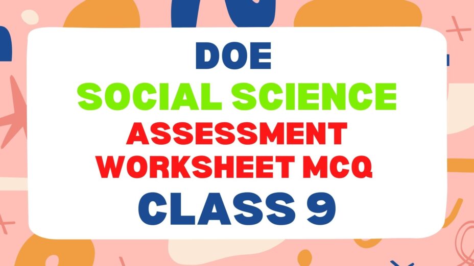 Class 9 Social Science DoE Assessment Worksheet MCQ Online Test