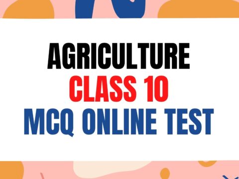 Agriculture class 10 MCQ online test with answers