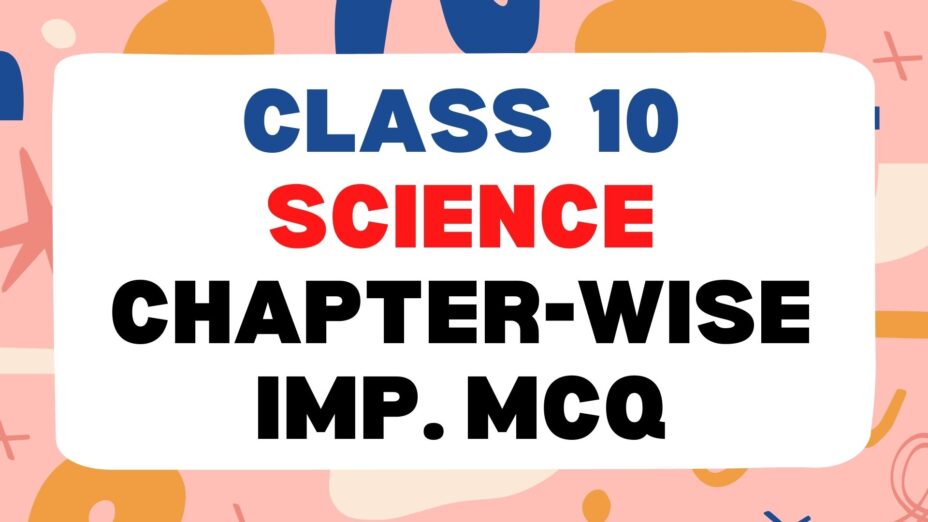 class 10 science important mcq questions with answers in english