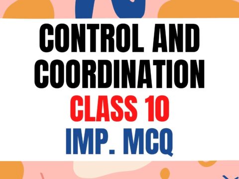 Control and Coordination class 10 MCQ with answers