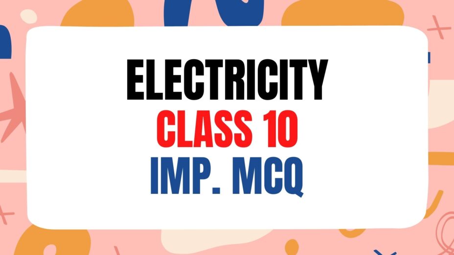 Electricity class 10 MCQ with answers