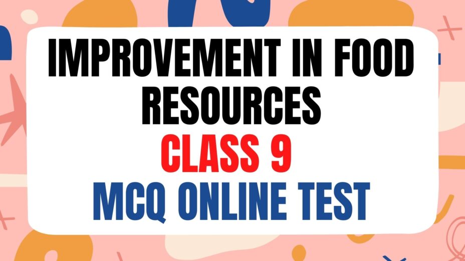 Improvement in food resources IMPORTANT MCQ