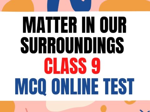 Matter in our surroundings class 9 MCQ online test