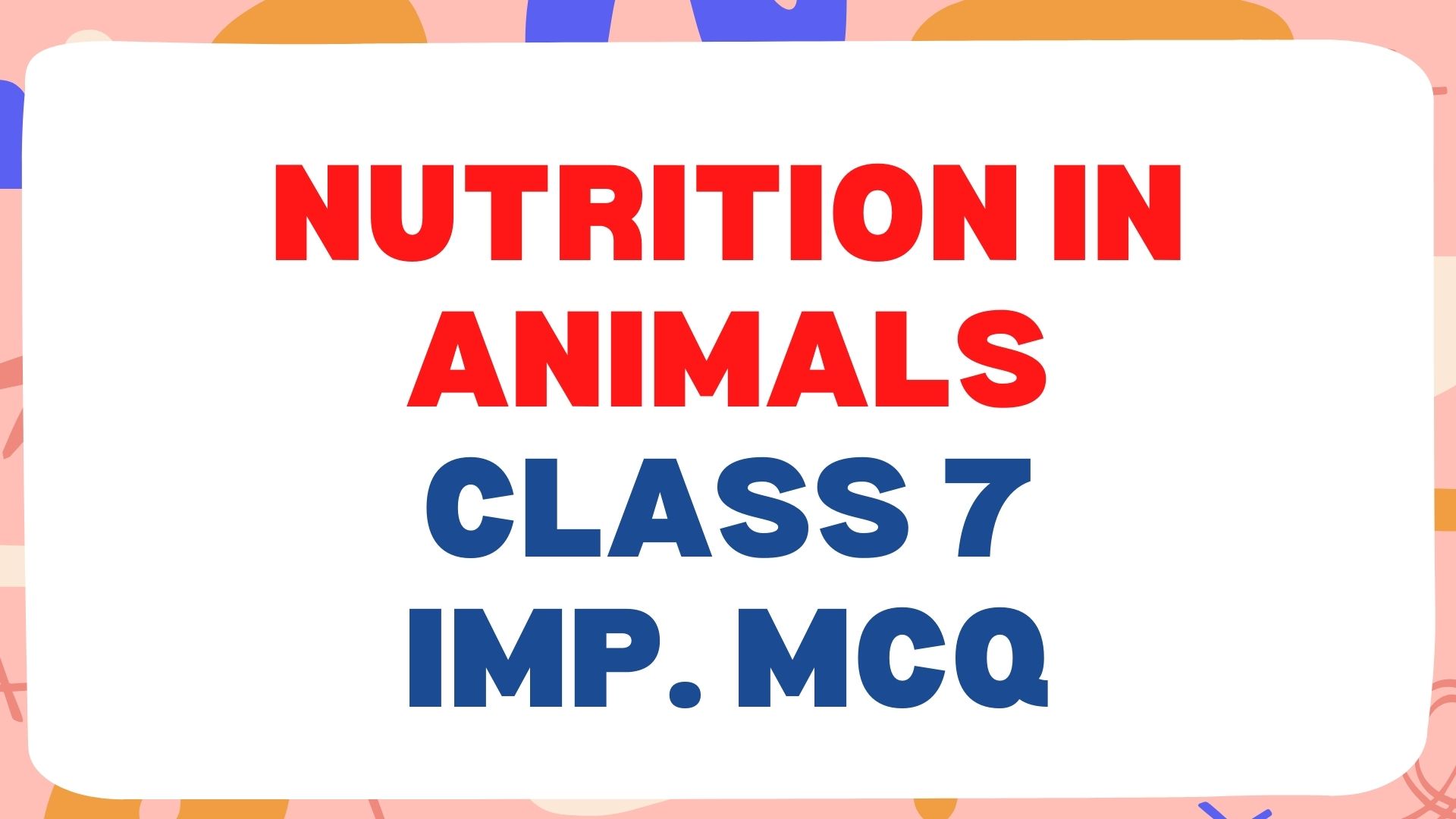 Nutrition in Animals Class 7 MCQ Questions and Answers