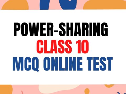 Power-sharing class 10 MCQ online test with answers