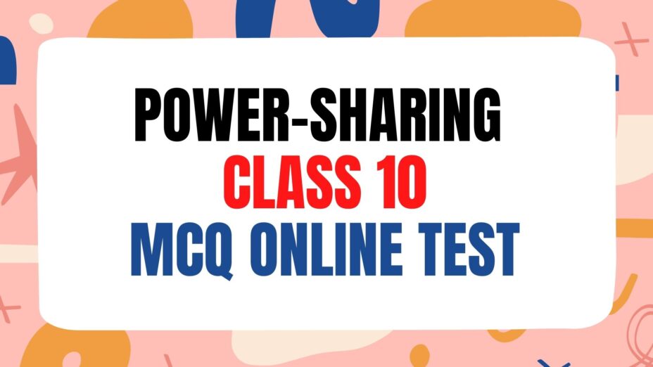 Power-sharing class 10 MCQ online test with answers