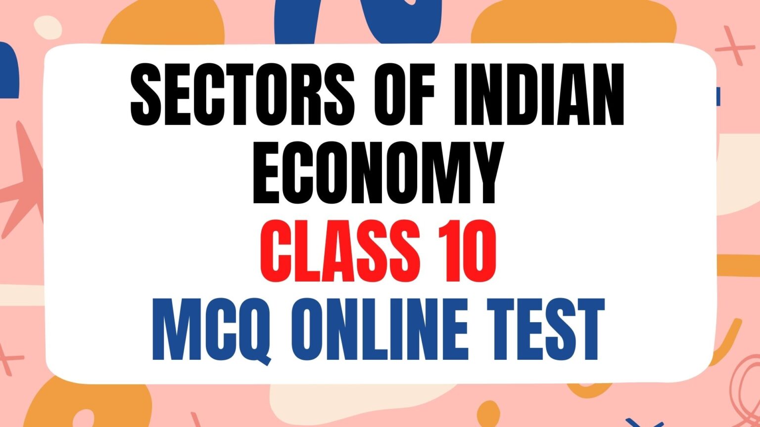 Sectors Of Indian Economy Class Economics Ch Mcqs