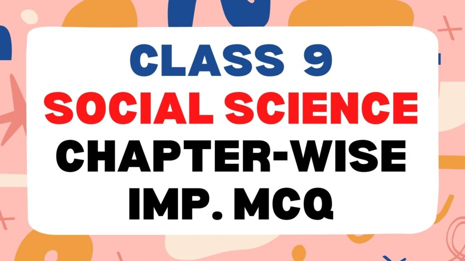 class 9 Social Science important MCQ with answers