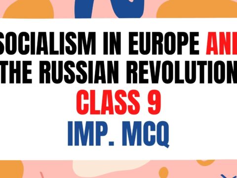 Socialism in Europe and The Russian Revolution Class 9 history Important MCQ