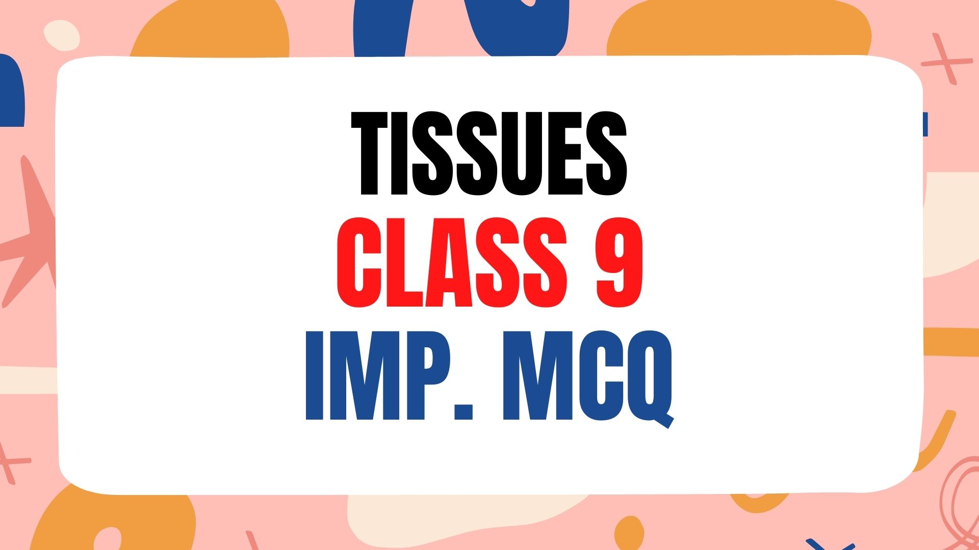 Tissues Class 9 Science MCQs Questions with Answers 2022-23
