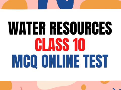 water resources class 10 mcq online test icse