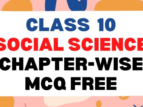 Class 10 social science chapter wise important MCQ