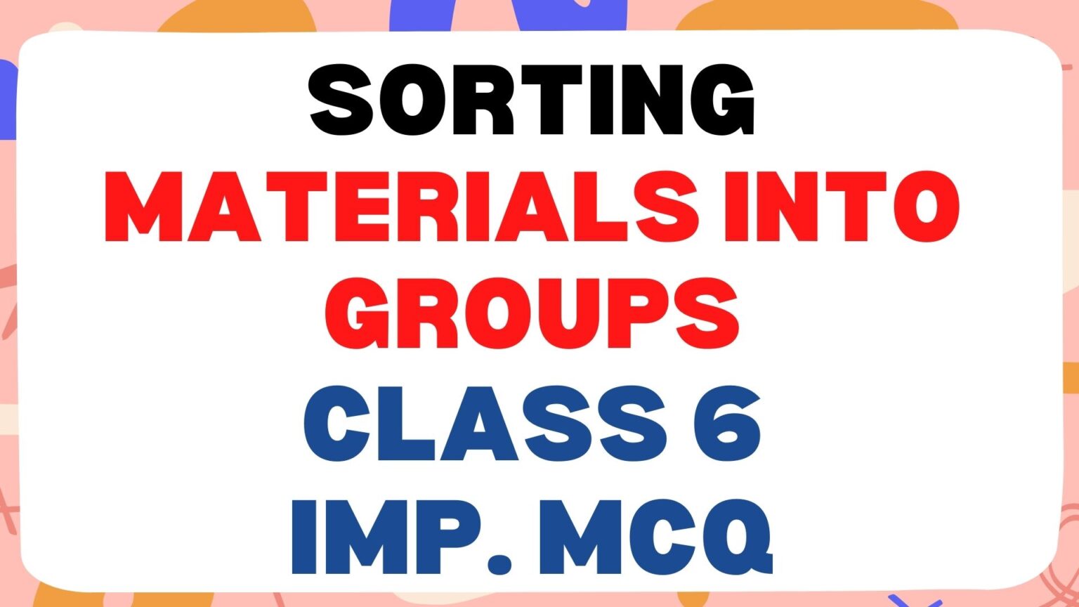 Sorting Materials Into Groups Class 6 MCQ Questions With Answers