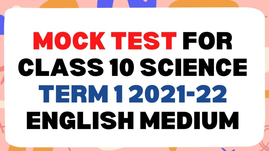 mock test for class 10 science term 1