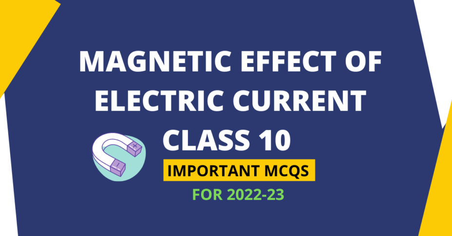 Magnetic Effect of Electric Current Class 10 MCQ with Answers