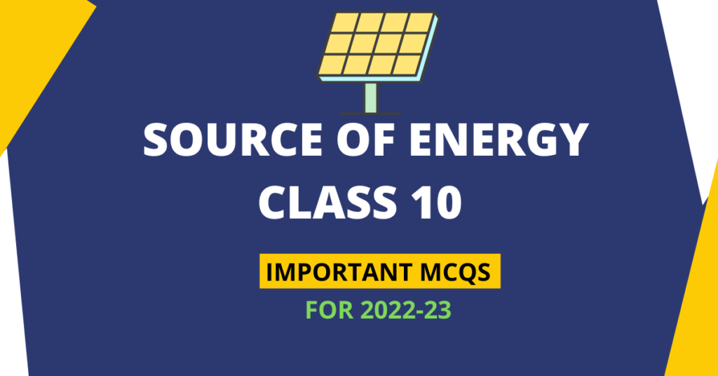 source-of-energy-class-10-important-mcqs-with-answers-2022