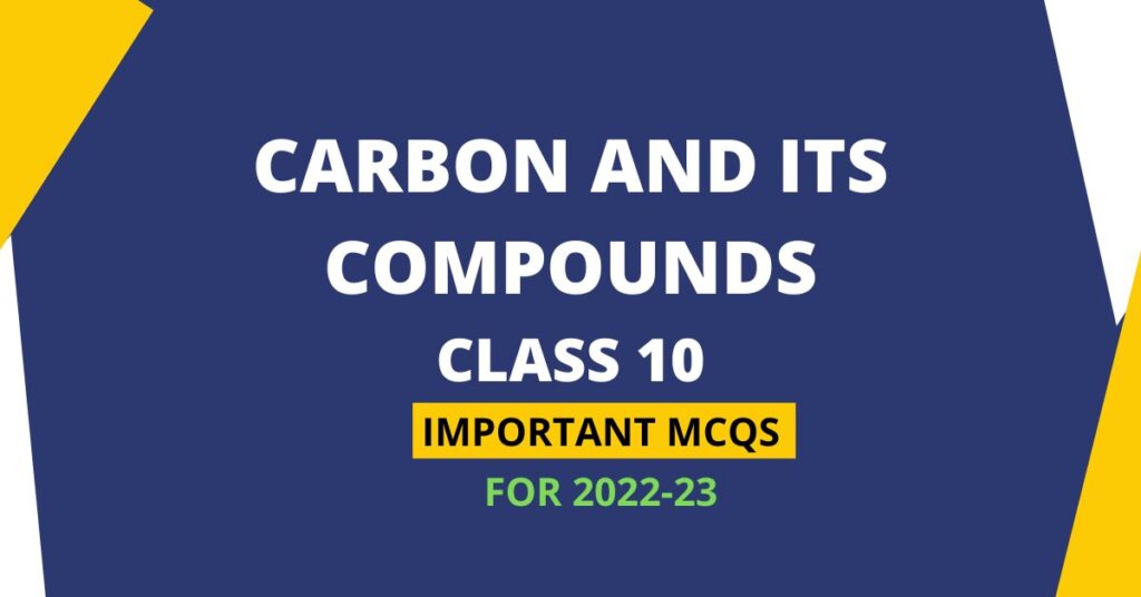 Class 10 Science Mcq Chapter 4 Carbon And Its Compounds 