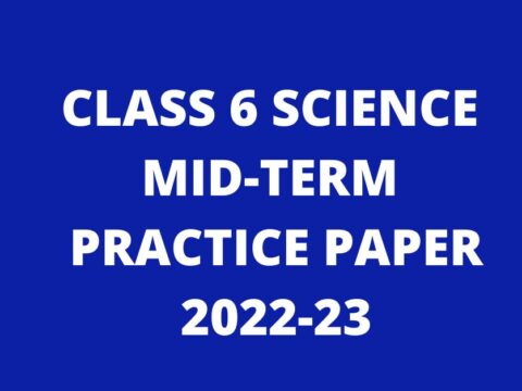 Class 6 Science Mid-Term Practice Paper 2022-23