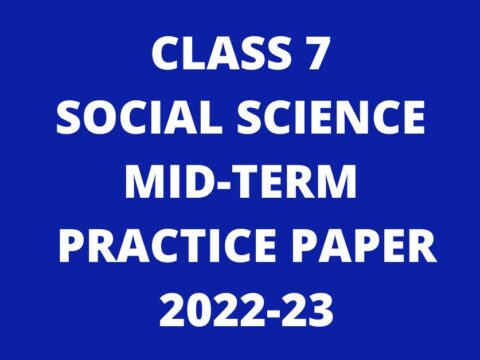 Class 7 Social Science Mid-Term Practice Paper 2022-23