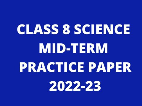 Class 8 Science Mid-Term Practice Paper 2022-23