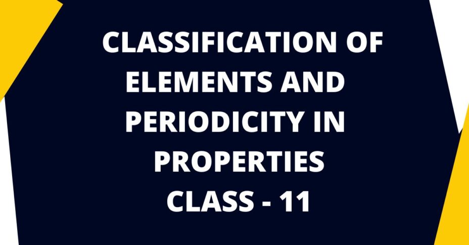 classification of elements and periodicity in properties mcq class 11