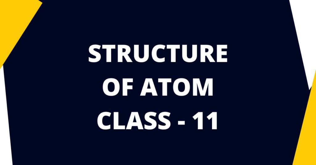 Structure of Atom Class 11 MCQs Questions with Answers 2022-23