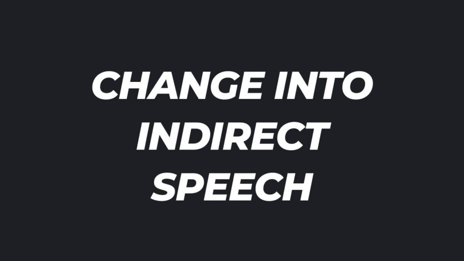 Change into Indirect Speech Class 10 MCQs