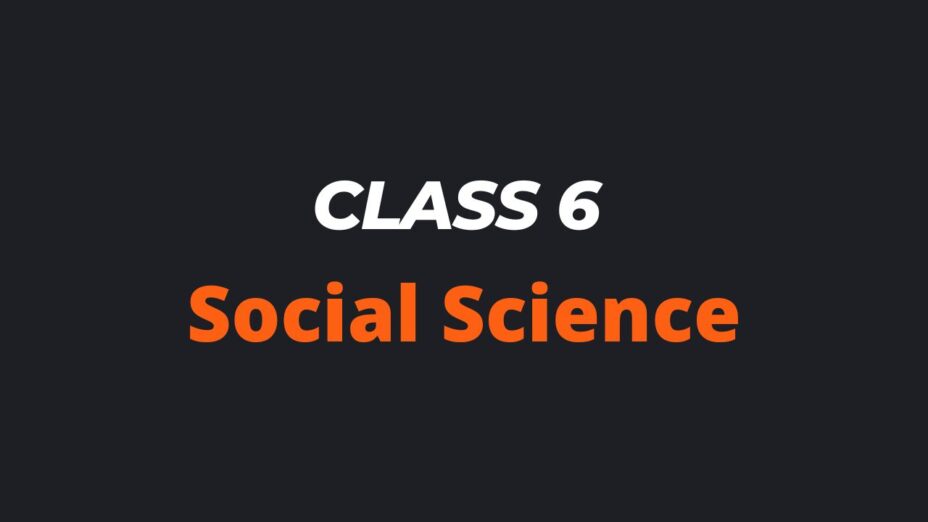 Class 6 Social Science MCQs