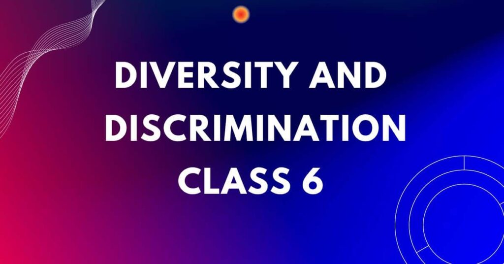 diversity-and-discrimination-class-6-extra-questions-and-answers