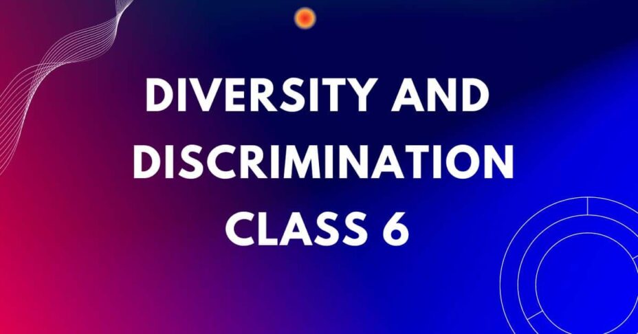 Diversity and Discrimination Class 6 MCQs Questions with Answers