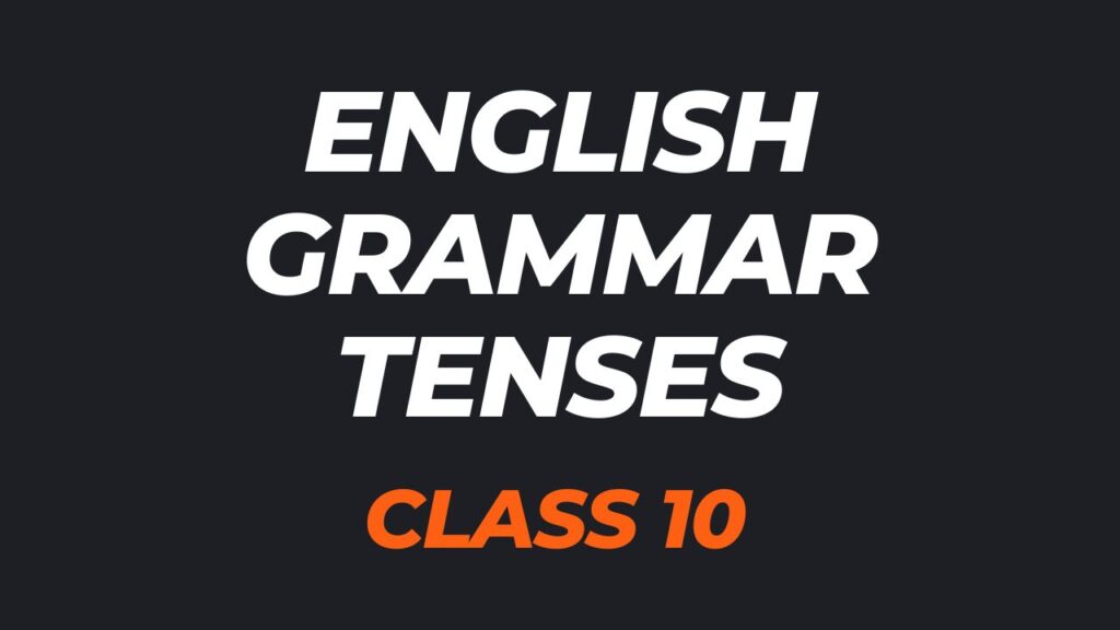 CBSE Class 10 English Grammar Tenses MCQs with answers