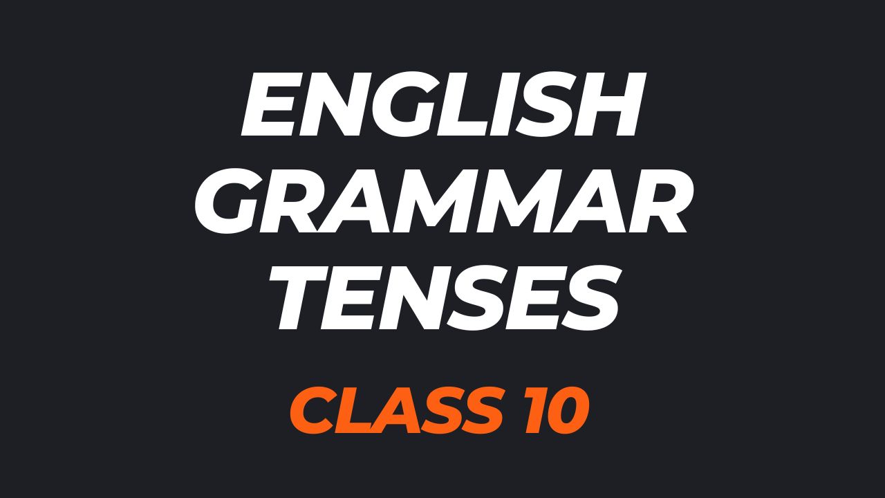 cbse-class-10-english-grammar-tenses-mcqs-with-answers