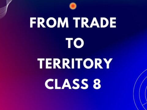 From Trade to Territory Class 8 History MCQs Questions with Answers