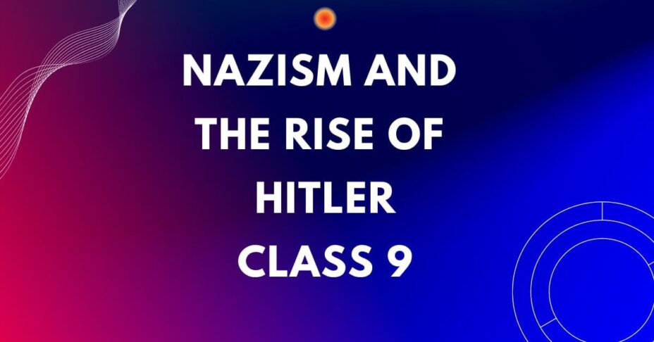 Nazism and the Rise of Hitler Class 9 mcqs question with answers