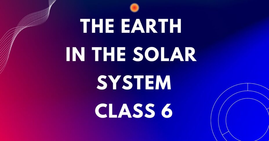 the-earth-in-the-solar-system-class-6-fill-in-the-blanks-the