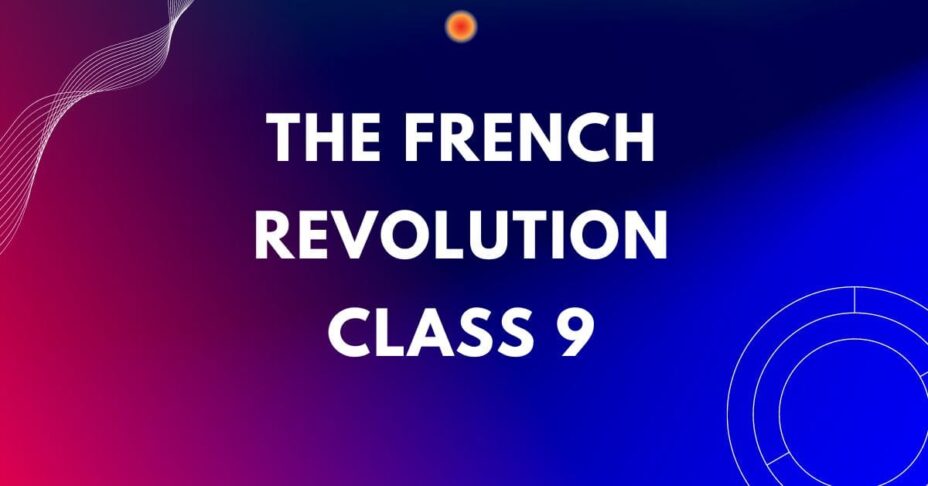 The French Revolution Class 9 mcq question with answers