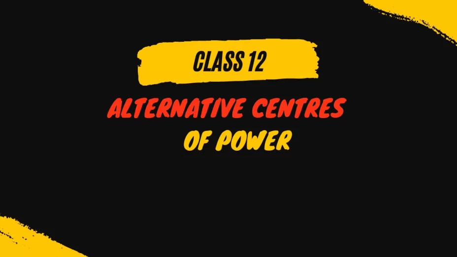 Alternative Centres of Power MCQ Questions for Class 12 Political Science