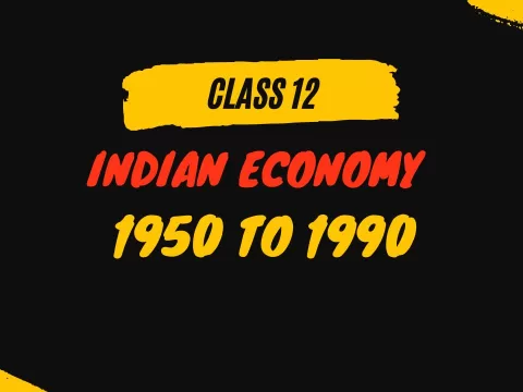 Indian Economy 1950 to 1990 - MCQs Class 12 Economics