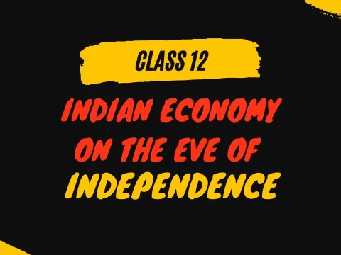 Indian Economy on the eve of Independence MCQs Class 12