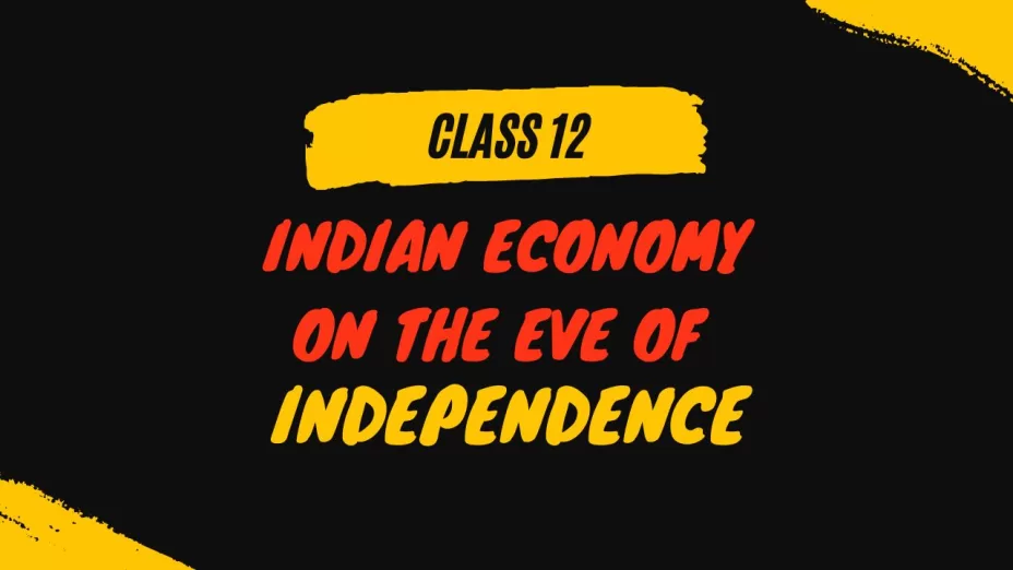 Indian Economy on the eve of Independence MCQs Class 12