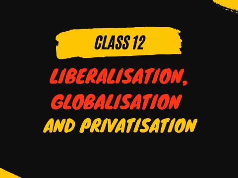 MCQs on Liberalisation, Globalisation and Privatisation