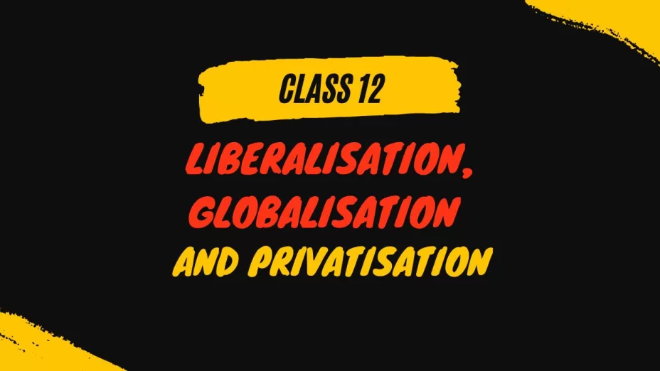 MCQs on Liberalisation, Globalisation and Privatisation