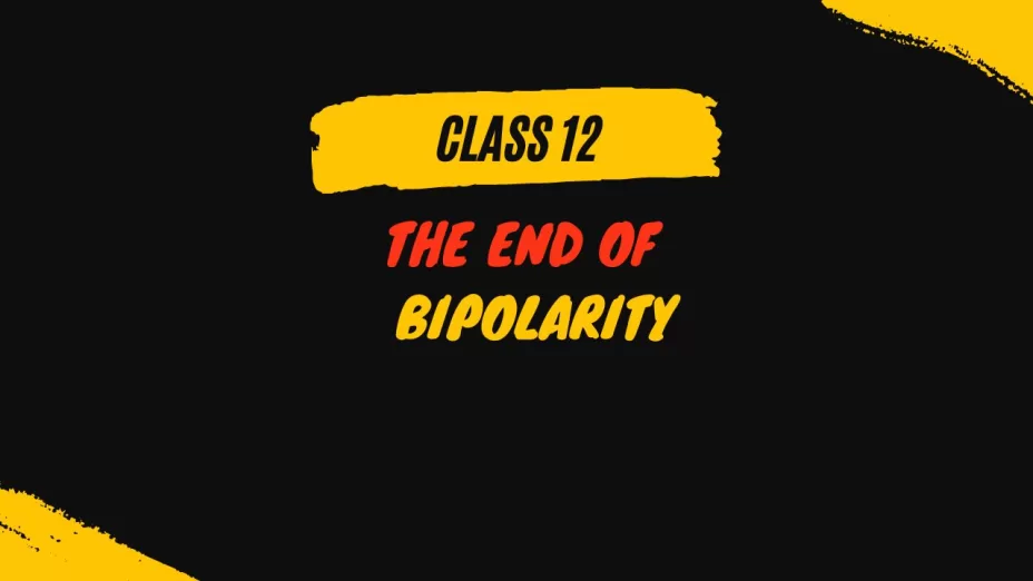 The End of Bipolarity Class 12 MCQs Questions with Answers