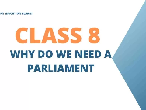 Why Do We Need a Parliament Class 8