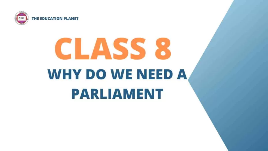 Why Do We Need a Parliament Class 8