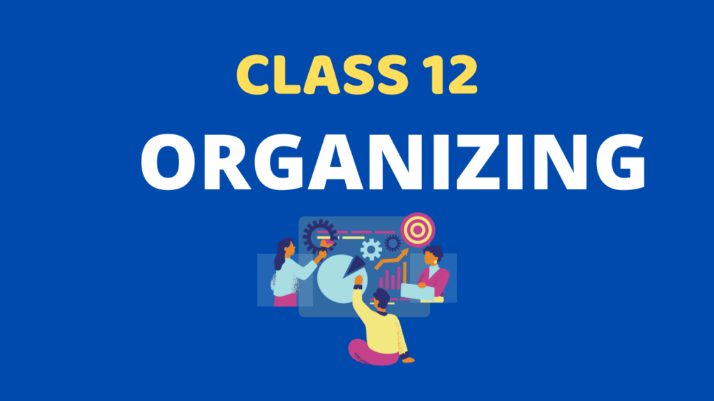 Class 12 extra MCQs on Organizing with answers THE EDUCATION
