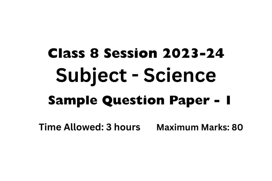 Class 8 Science Sample Paper For CBSE 2024 With Solution Set 1