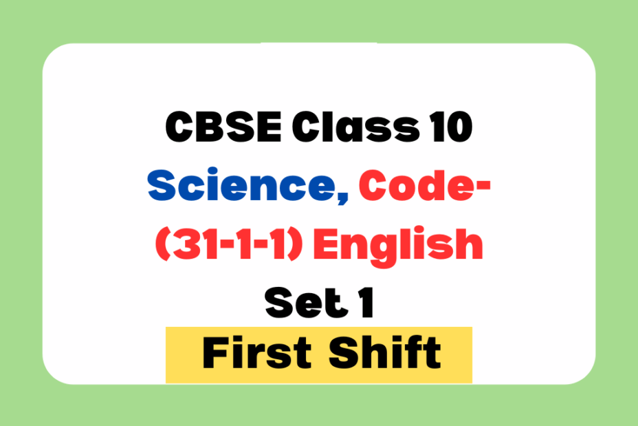 CBSE Class 10 Science Previous Year Question Paper First Shift